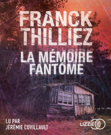 La mémoire fantôme. 1 CD audio MP3 - Thilliez Franck ; Covillault Jérémie