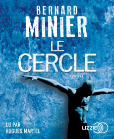 Le cercle. 2 CD audio MP3 - Minier Bernard ; Martel Hugues
