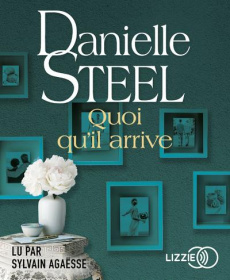 Quoi qu'il arrive - Steel Danielle ; Agaësse Sylvain ; Ganancia Nelly