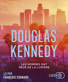 Les hommes ont peur de la lumière - Kennedy Douglas ; Cognard François ; Royer Chloé
