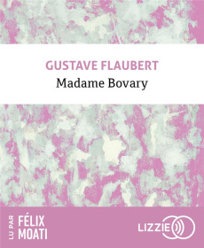 Madame Bovary. 1 CD audio MP3 - Flaubert Gustave ; Moati Félix