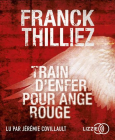 Train d'enfer pour ange rouge. 1 CD audio - Thilliez Franck ; Covillault Jérémie