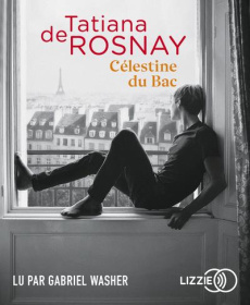 Célestine du Bac. 1 CD audio - Rosnay Tatiana de ; Washer Gabriel