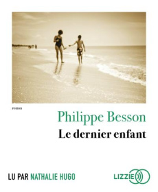 Le dernier enfant. 1 CD audio - Besson Philippe ; Hugo Nathalie