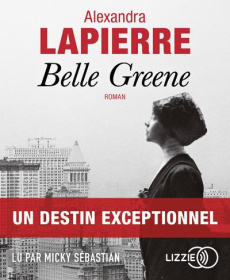 Belle Greene. 2 CD audio MP3 - Lapierre Alexandra ; Sébastian Micky