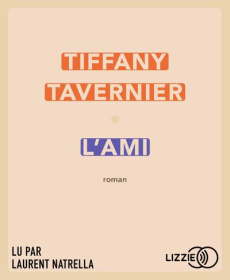 L'Ami. 1 CD audio MP3 - Tavernier Tiffany ; Natrella Laurent