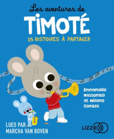 Les aventures de Timoté. 15 histoires à partager, 1 CD audio MP3 - Massonaud Emmanuelle ; Combes Mélanie ; Van Boven