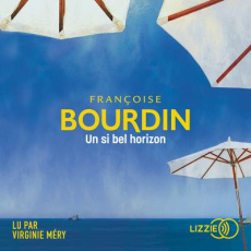 Un si bel horizon. 1 CD audio MP3 - Bourdin Françoise ; Méry Virginie