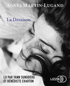 La déraison. 1 CD audio MP3 - Martin-Lugand Agnès ; Sundberg Yann ; Charton Béné