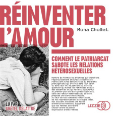 Réinventer l'amour. Comment le patriarcat sabote les relations hétérosexuelles, 1 CD audio MP3 - Chollet Mona ; Delattre Grétel