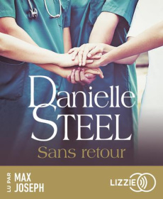 Sans retour - Steel Danielle ; Joseph Max ; Bourgeois Laura
