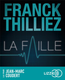 La faille. 2 CD audio MP3 - Thilliez Franck ; Coudert Jean-Marc