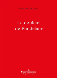 La douleur de Baudelaire - Dotoli Giovanni