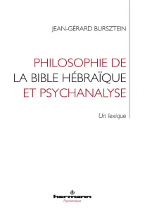 Philosophie de la Bible hébraïque et psychanalyse - Bursztein Jean-Gérard