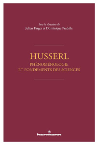Husserl. Phénoménologie et fondements des sciences - Farges Julien ; Pradelle Dominique
