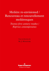 Renouveau et renouvellement moliéresques. Reprises contemporaines, Edition bilingue français-anglais - Muratore Mary Jo