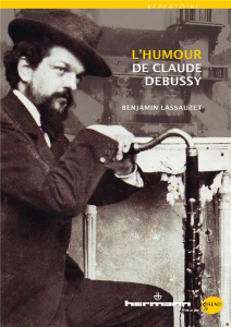L'humour de Claude Debussy - Lassauzet Benjamin