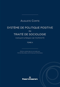 Système de politique positive ou Traité de sociologie instituant la religion de l'humanité. Tome 2 - Comte Auguste ; Bourdeau Michel ; Hombres Emmanuel