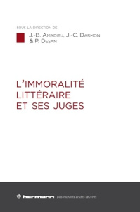 L'immoralité littéraire et ses juges - Amadieu Jean-Baptiste ; Darmon Jean-Charles ; Desa
