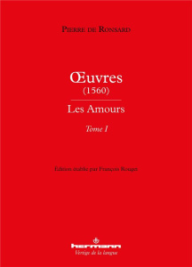 Oeuvres (1560). Les Amours Tome 1 - Ronsard Pierre de ; Rouget François
