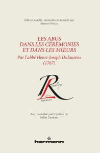 Les abus dans les cérémonies et dans les moeurs - Dulaurens Henri-Joseph ; Pascau Stéphan ; Gambert