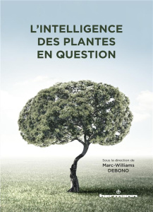 L'intelligence des plantes en question - Debono Marc-Williams