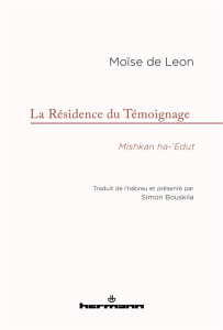 La résidence du Témoignage. Mishkan ha-'Edut - Léon Moïse de ; Bouskila Simon