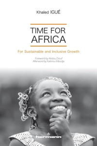 Time for Africa. For Sustainable and Inclusive Growth - Igué Khaled