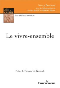 Le vivre-ensemble - Bouchard Nancy ; Haeck Nicolas ; Plante Maxime ; D