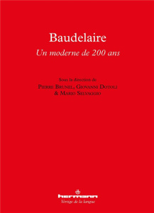 Baudelaire. Un moderne de 200 ans - Brunel Pierre ; Dotoli Giovanni ; Selvaggio Mario