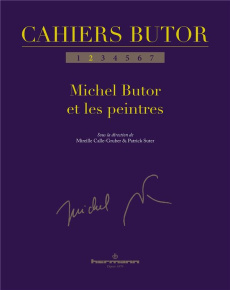 Cahiers Butor N° 2 : Michel Butor et les peintres - Calle-Gruber Mireille ; Suter Patrick