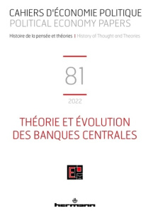 Cahiers d'économie politique N° 81/2022 : Théorie et évolution des banques centrales - Mardellat Patrick