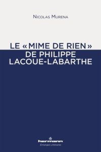 Le "mime de rien" de Philippe Lacoue-Labarthe - Murena Nicolas