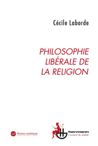 Philosophie libérale de la religion - Laborde Cécile ; Savidan Patrick