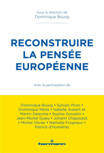 Reconstruire la pensée européenne - Bourg Dominique