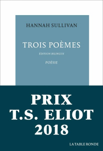 Trois poèmes. Edition bilingue français-anglais - Hannah Sullivan ; Hersant Patrick