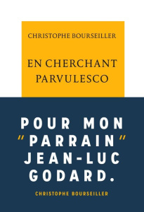 En cherchant Parvulesco - Bourseiller Christophe