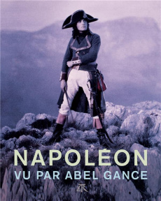 Napoléon vu par Abel Gance - Bonnaud Frédéric ; Daire Joël