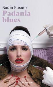 Padania blues - Nadia Busato ; Karine Degliame-o'keeffe