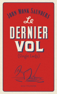 Le Dernier Vol. (Single Lady) - John Monk saunders ; Philippe Garnier (1949 - ....