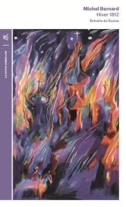 Hiver 1812. Retraite de Russie - Bernard Michel