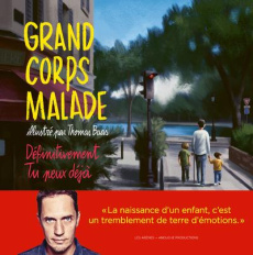 Définitivement. Tu peux déjà - GRAND CORPS MALADE