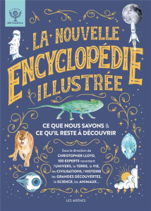La nouvelle encyclopédie illustrée. Ce que nous savons & ce qu'il reste à découvrir - Lloyd Christopher ; Luebering J. E. ; Ruffle Mark