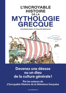 L'incroyable histoire de la mythologie grecque - Mory Catherine ; Bercovici Philippe ; Lerolle Chri