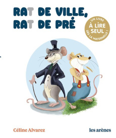 Rat de ville, rat de pré. Un livre à lire seul dès la maternelle - Alvarez Céline ; Machado Julie ; Michel Karine