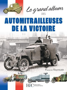 Le grand album des automitrailleuses de la victoire - Vauvillier François