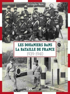 Les douaniers dans la bataille de France 1939-1940 - Mule Christophe