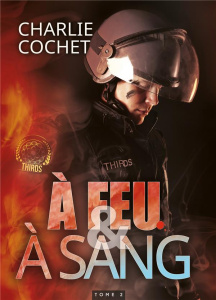 THIRDS Tome 2 : A feu et à sang - Cochet Charlie ; Lecouvez Ingrid