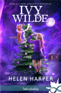 Ivy Wilde Tome 3.5 : Noël, enquête et étincelles - Harper Helen ; Faure Viviane