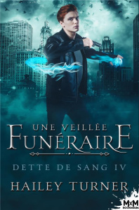 Dette de sang Tome 4 : Une veillée funéraire - Turner Hailey